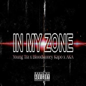 In My Zone(feat. BloodMoney Kapo & AKA) (Explicit)