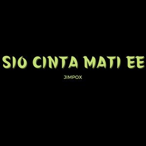 SIO CINTA MATI EE