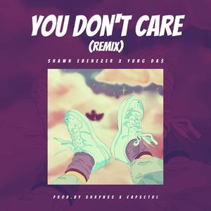 You Don't Care (Yung Da$ Remix|Explicit)