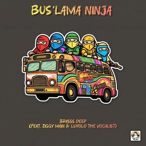 Bus'Lama Ninja (feat. Ziggy Main & Luyolo The Vocalist)