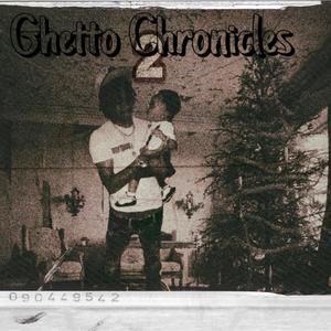 Ghetto Chronicles 2 (Explicit)