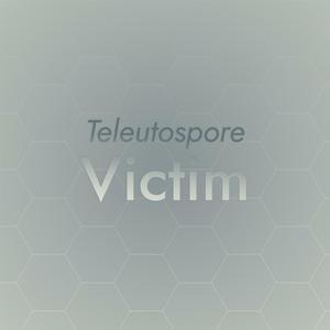 Teleutospore Victim