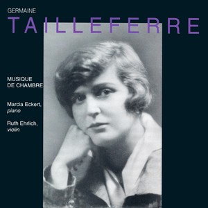 TAILLEFERRE, G.: Violin Sonatas Nos. 1 and 2 / Pastorales / Berceuse / Romance / Impromptu / Rondo / Choral / Gaillarde (Eckert, Ehrlich)