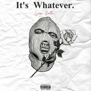 It's Whatever (Explicit)