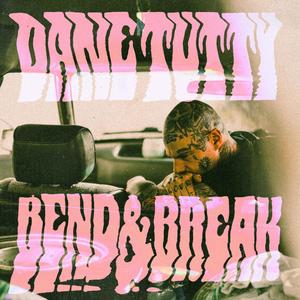 Bend & Break (Explicit)