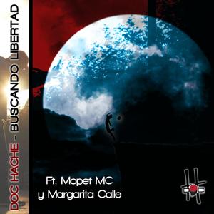 Buscando Libertad(feat. Mopet MC & Margarita Calle) (Explicit)