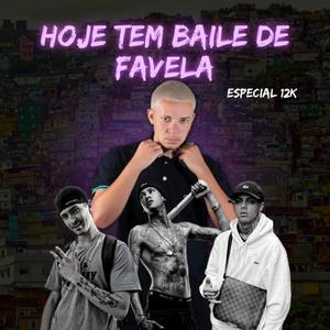ESPECIAL 12K - HOJE TEM BAILE DE FAVELA (feat. MC GUIZIN PQ, MC RANGEL & MC V4) (Explicit)