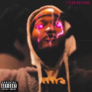 I Fear Nothing (Explicit)