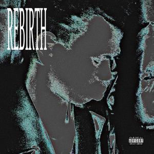 Rebirth* (Explicit)