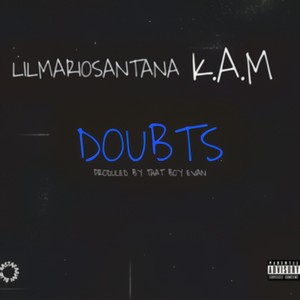 Doubts (feat. K.A.M!) [Explicit]