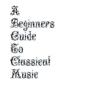 A Beginners Guide To Classical (Complete) Rossini