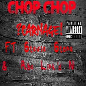 Chop Chop (feat. Stevie Stone & Abe Link'd N) [Explicit]