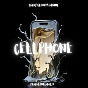 Cellphone (feat. Abel k) (Explicit)