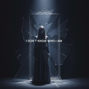 I don't know who I am (Remastered 2025)