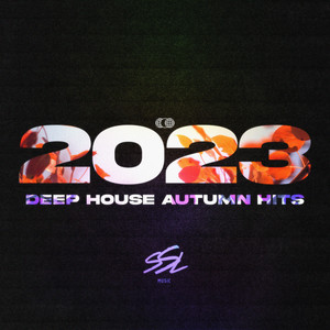 Deep House Autumn Hits 2023 (Explicit)