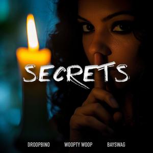 Secrets (feat. Woopty Woop & Bay Swag) [Explicit]