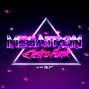 MEGATRON ELETROFUNK (feat. MC Fabinho da Osk) [Explicit]