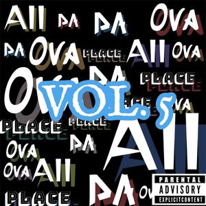 All Ova Da Place, Vol. 5 (Explicit)