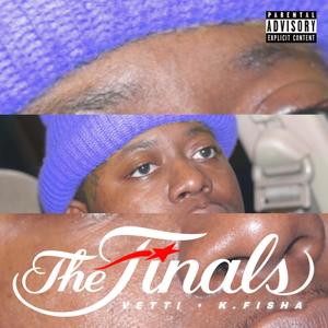 The Finals (feat. K Fisha) (Explicit)