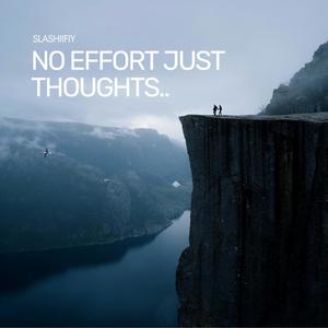 No effort just thoughts.. (Explicit)