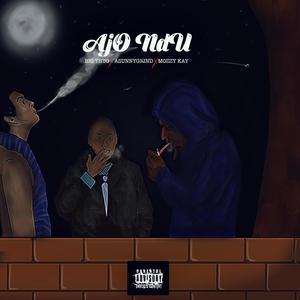 Ajo ndu (feat. Big thug x mozzy Kay) [Explicit]