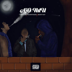 Ajo ndu (feat. Big thug x mozzy Kay) (Explicit)