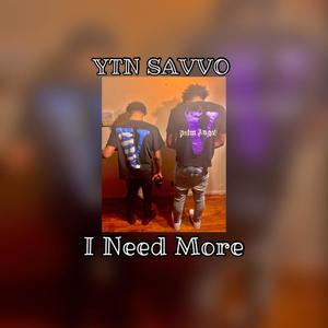 I Need More (Explicit)