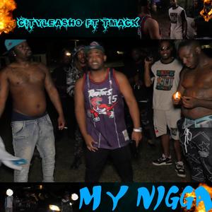 My nigga (feat. T Mack) [Explicit]