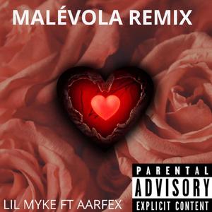 MALÉVOLA REMIX LIL MYKE FT AARFEX