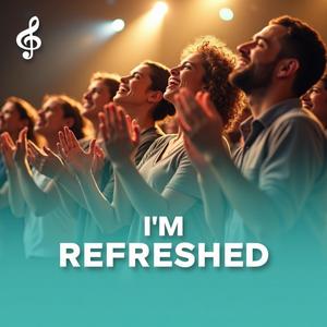 I'm Refreshed