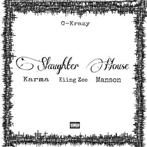 slaughter house (feat. karma,kiing zee & manson) [Explicit]