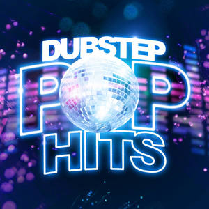 Dubstep Pop Hits