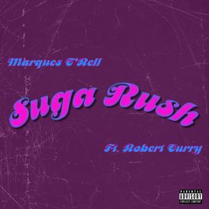 Suga Rush (feat. Robert Curry) (Explicit)
