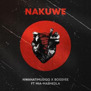 Nakuwe (feat. Mia-mabhedla)