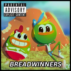 BreadWinners (Explicit)