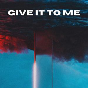 Give It to Me