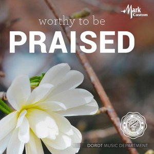 Worthy to Be Praised