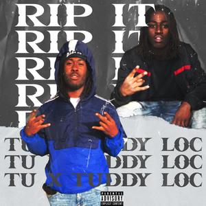 rip it (feat. tuddy loc) [Explicit]