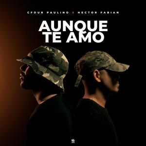 Aunque Te Amo (feat. Cfour)