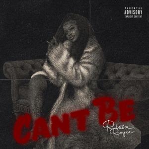 Cant Be (Explicit)