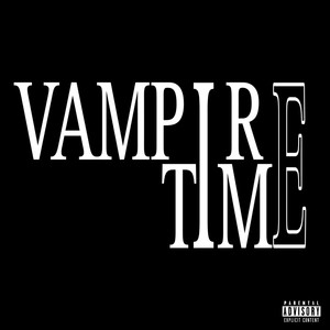 Vampire Time (Explicit)