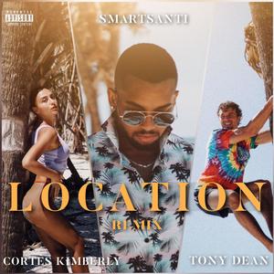 Location (feat. Tony Dean & Cortés Kimberly) [The Remix] [Explicit]