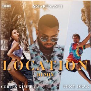 Location (feat. Tony Dean & Cortés Kimberly) (The Remix|Explicit)