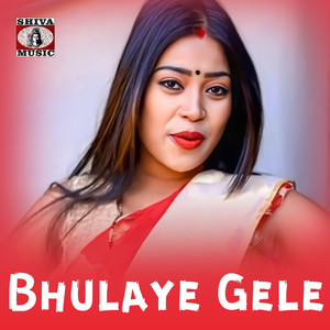 Bhulaye Gele