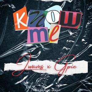 Know Me (feat. Gpie) [Explicit]