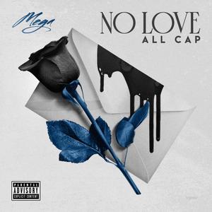 No Love All Cap (Explicit)