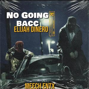 No Going Bacc (feat. Elijah Dinero)