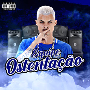 Equipe Ostentação (Explicit)