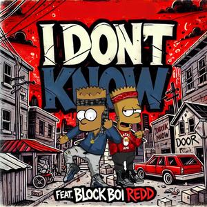 I Dont Know (feat. Block Boi Redd) (Explicit)