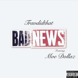 Bad News(feat. Moe Dollaz) (Explicit)